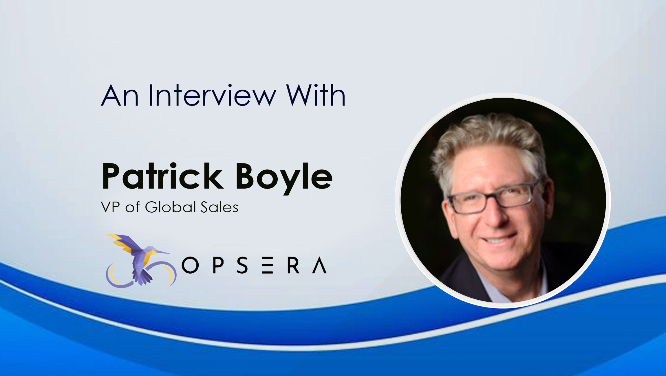 SalesTechStar Interview with Patrick Boyle, VP of Global Sales at Opsera